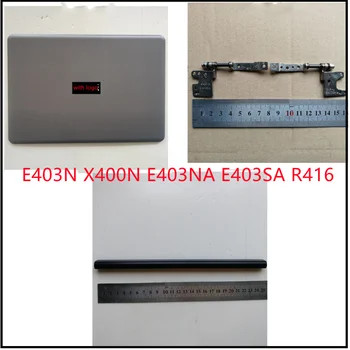 Noul Laptop LCD Capacul din Spate Capacul Ecranului Capac Topcase Locuințe Cazul capac balama Pentru ASUS E403N X400N E403NA E403SA R416N shell