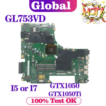 Notebook Placa de baza Pentru ROG GL753VD GL753VE FX753V ZX753V GL753V GL753 Placa de baza Laptop I5-7300HQ I7-7700HQ GTX1050 GTX1050Ti
