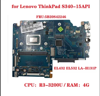 FRU:5B20S42246 pentru Lenovo ThinkPad S340-15API laptop placa de baza EL432 EL532 LA-H131P cu CPU:R3-3200U RAM 4G 100% test de munca