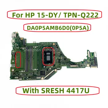 NOU, Original, Pentru HP 15S-FQ 15-FQ 15T-DY 15-DY Laptop Placa de baza TPN-Q222 DA0P5AMB6D0 0P5A Cu SRESH 4417U DDR4 pe Deplin Testat